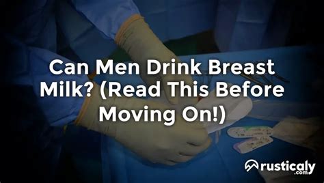 Can Men Drink Breast Milk The Easiest Explanation