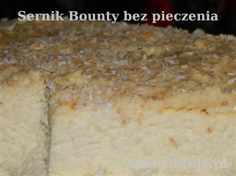 Sernik Bounty Bez Pieczenia Ania Gotuje