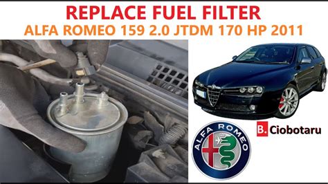 How To Replace Fuel Filter On A Alfa Romeo 159 2011 2 0 JTDM 170Hp