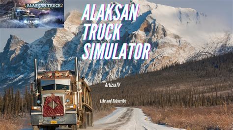 Alaskan Road Truckers Playtest Primele Minute De Gameplay YouTube