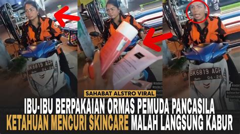 IBU IBU BERPAKAIAN ORMAS Gak Punya Malu Ketahuan Mencuri Skincare Di