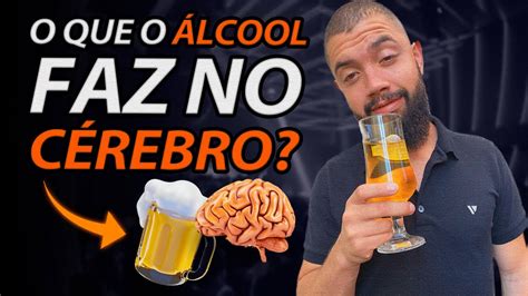 O Que O Alcool Faz No Cerebro - O QUE O ÁLCOOL FAZ NO CÉREBRO? - YouTube