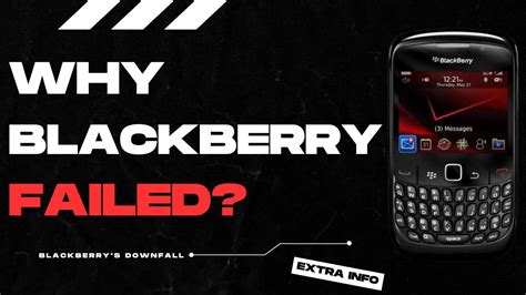 WHY BLACKBERRY FAILED Blackberry S Downfall YouTube