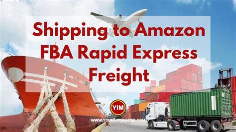 Shipping To Amazon FBA Rapid Express Freight Your Info Master