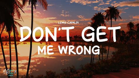 Lewis Capaldi Dont Get Me Wrong Lyrics Youtube