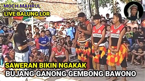 BUJANG GANONG GEMBONG BAWONO TERBARU 2022 LIVE BALUNG YouTube