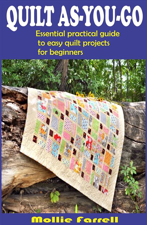 Quilt As You Go Essential Practical Guide To Easy Quilt Projects For