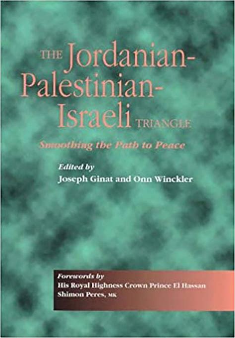 Jordanian Palestinian Israeli Triangle Smoothing The Path To Peace By Joseph Ginat Goodreads