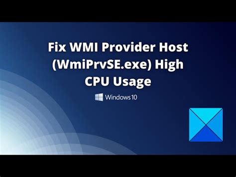 What Is The Wmiprvse Exe Process Wmi Provider Host And Why Does It