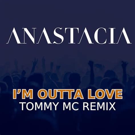 Play I M Outta Love Tommy Mc Remix By Anastacia On Amazon Music