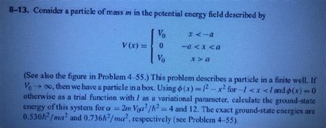 Solved 8 13 Consider A Particle Of Mass M In The Potential