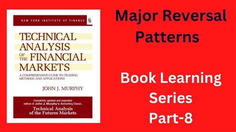 Technical Analysis Of The Financial Markets By John J Murphy Part