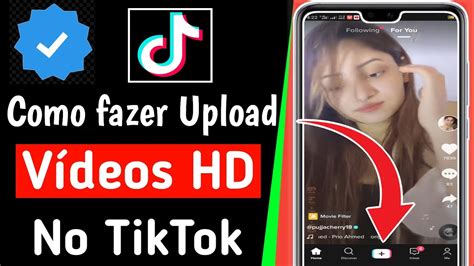 Como fazer upload de vídeos HD no TikTok como enviar vídeos de alta