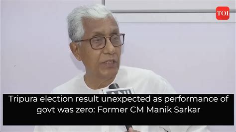 Tripura Election Result Unexpected As Performance Of Govt Was Zero Former Cm Manik Sarkar