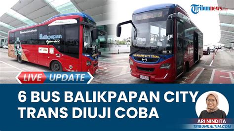 Perdana 6 Unit Bus Balikpapan City Trans Jalani Uji Coba Kadishub