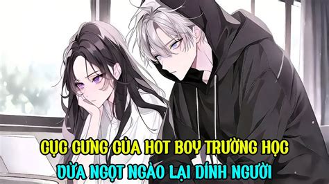 CỤC CƯNG CỦA HOT BOY TRƯỜNG HỌC VỪA NGỌT NGÀO LẠI DÍNH NGƯỜI FULL YouTube