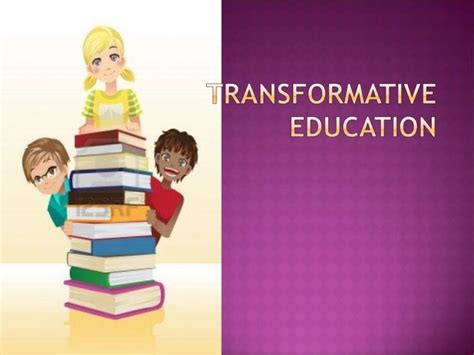 Transformative Education