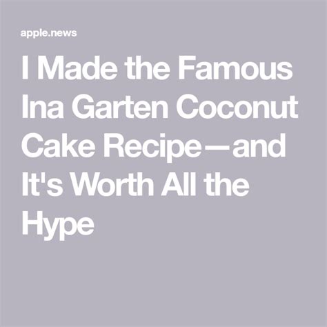 I Made The Famous Ina Garten Coconut Cake Recipe—and Its Worth All The