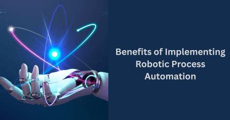 Top Benefits Of Robotic Process Automation