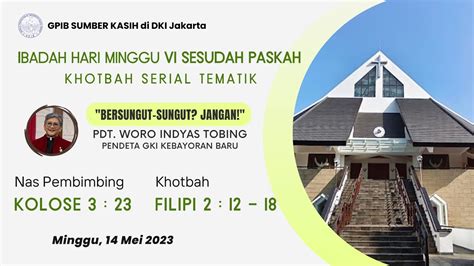 Ibadah Hari Minggu Vi Sesudah Paskah Minggu Mei Gpib