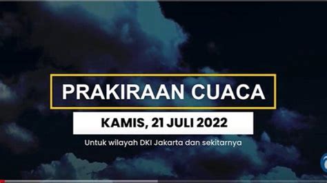 Prakiraan Cuaca Jabodetabek Besok Kamis 21 07 Jakarta Cerah Sekali