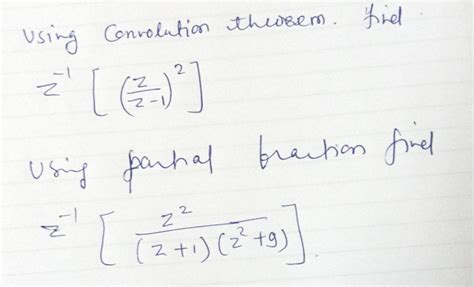 Solved Using Convolution Theorem Findz Zz Using Chegg