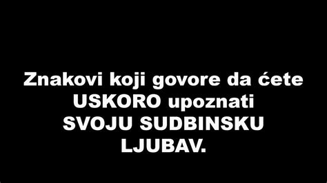 Znakovi Koji Govore Da Ete Uskoro Upoznati Svoju Sudbinsku Ljubav