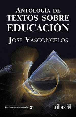 Introducir Imagen Frases De Vasconcelos Sobre Educacion Abzlocal Mx