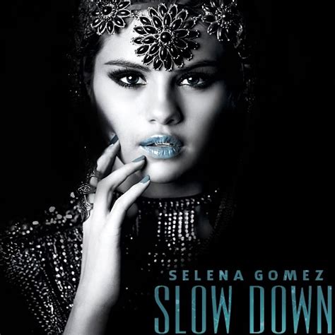 Slow Down Lyrics - Selena Gomez - Fanpop