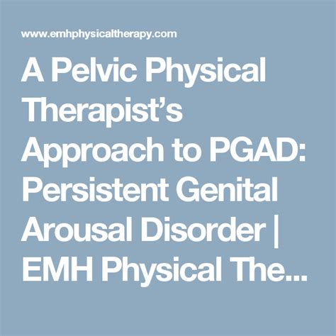 A Pelvic Physical Therapists Approach To Pgad Persistent Genital