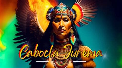 CABOCLA JUREMA HISTORIA da Enigmática Guardiã da Floresta YouTube