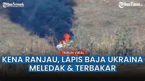 Kendaraan Lapis Baja Ukraina Meledak Dahsyat Kena Ranjau Rusia YouTube