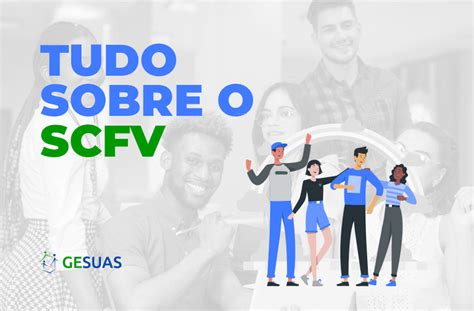 Scfv Tudo O Que Voc Precisa Saber Sobre O Servi O De Conviv Ncia E