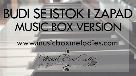 Budi Se Istok I Zapad MusicBox Version YouTube