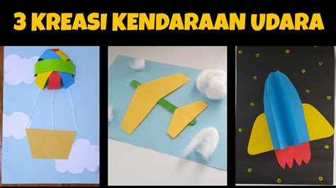 3 Kreatifitas Tema Kendaraan Udara Youtube