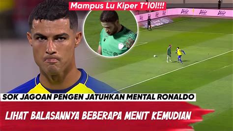 Sok Sokan Ganggu Mental Ronaldo Balasan Ronaldo Lihat Aksi Bodoh