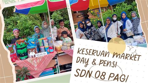 Market Day And Pensi Sdn Pagi Youtube