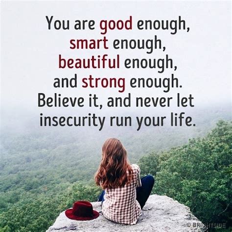 You're good enough, smart enough, beautiful enough, and strong enough ...