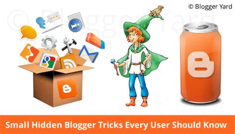 20 Small Hidden Blogger Tricks Every User Should Know