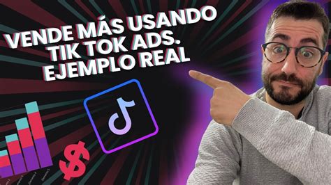 Vende Usando Tik Tok Ads Ejemplo Real Youtube