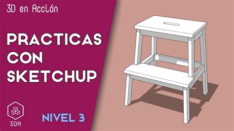 Sketchup Pr Cticas De Nivel Taburete Escal N De Ikea Youtube