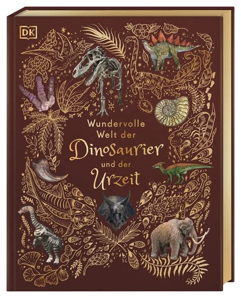 Wundervolle Welt Der Dinosaurier Und Der Urzeit Ein Urzeit Bilderbuch