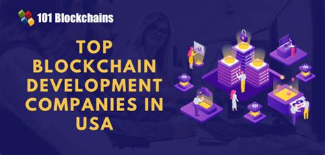 Top Blockchain Development Companies In The U S To Work For 101