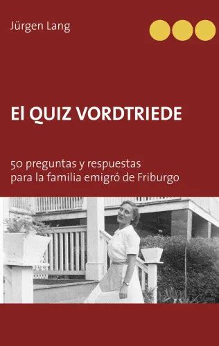 EL QUIZ VORDTRIEDE 50 preguntas y respuestas para la familia emigró de