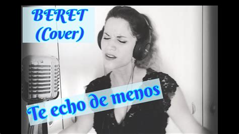 Te Echo De Menos Beret Cover Noelia Lvarez Youtube