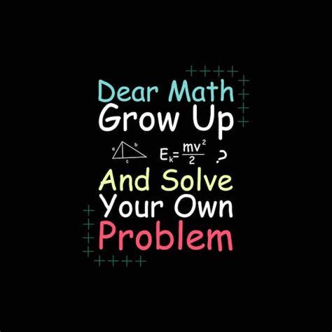 Premium Vector Dear Math Grow Up And Solve Your Own Problem