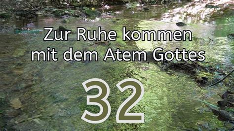 Zur Ruhe kommen mit dem Atem Gottes Geführte Achtsamkeitsübung 32