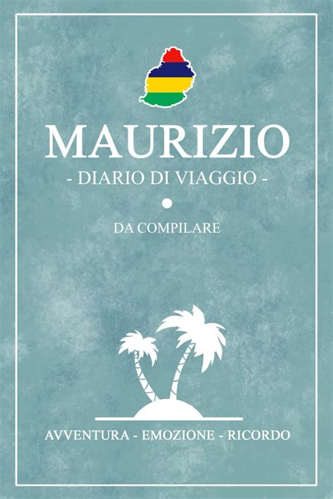 Diario Di Viaggio Maurizio Viaggio A Maurizio Travel Planner E