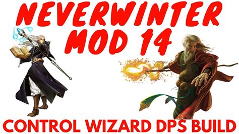 Neverwinter Mod 14 Control Wizard High DPS AOE Single Target Build