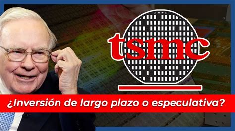 🔥 Warren Buffett Compra Tsmc 🤔¿es Una Inversión De Largo Plazo O